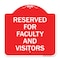 Signmission School Parking Sign Reserved for Faculty & Visitors, Red & White Alum Sign, 18" x 18", RW-1818-22970 A-DES-RW-1818-22970 - alternate 1